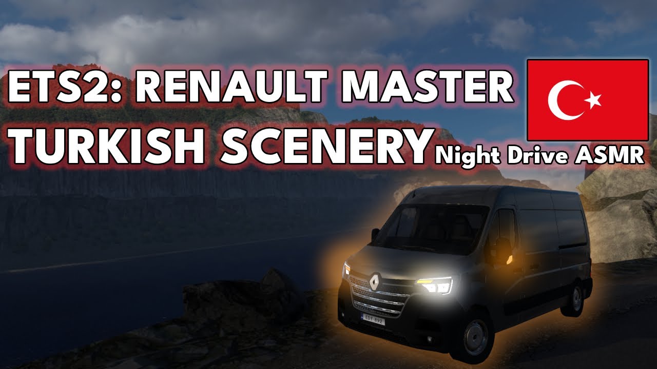 ETS2: Renault Master • Night Trip through Turkish Scenery | ASMR Driving