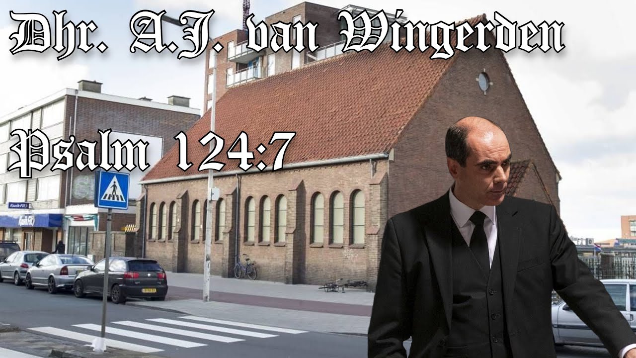 Dhr. A.J. van Wingerden | De grote weldaden Gods | Psalm 124:7