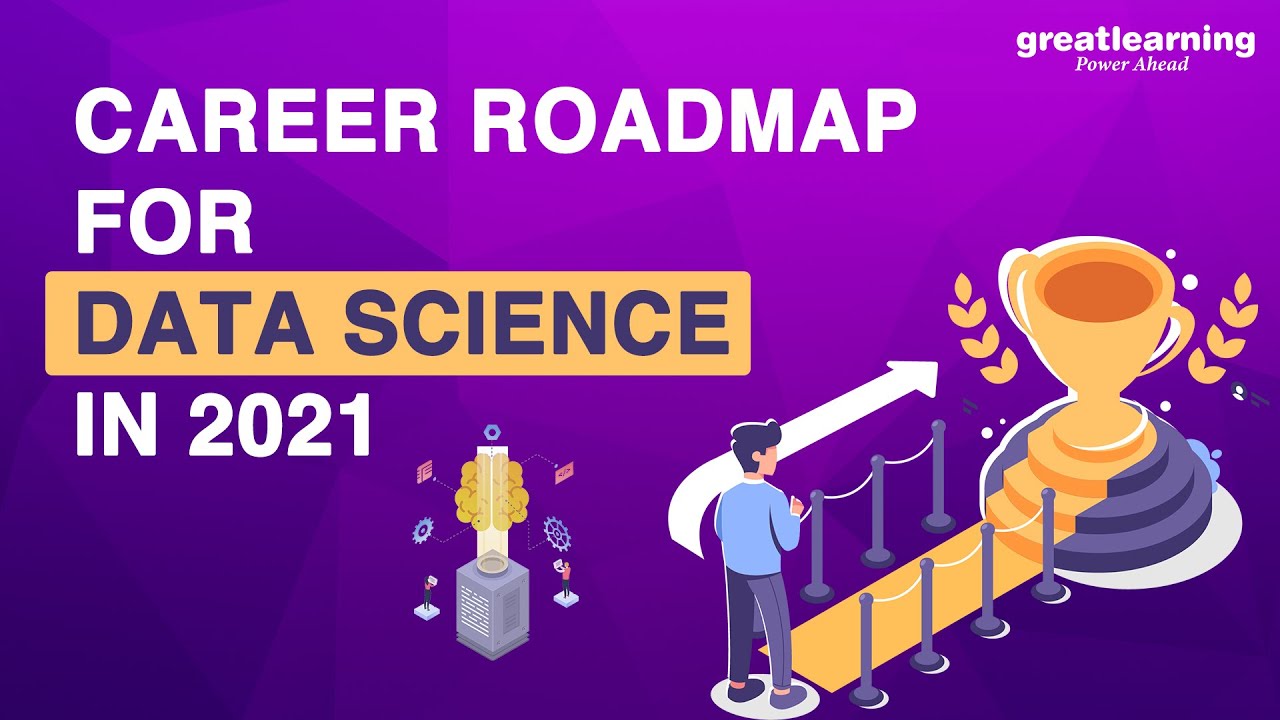 Career Roadmap for Data Science in 2022 | How to Become a Data Scientist in 2022? | Great Learning