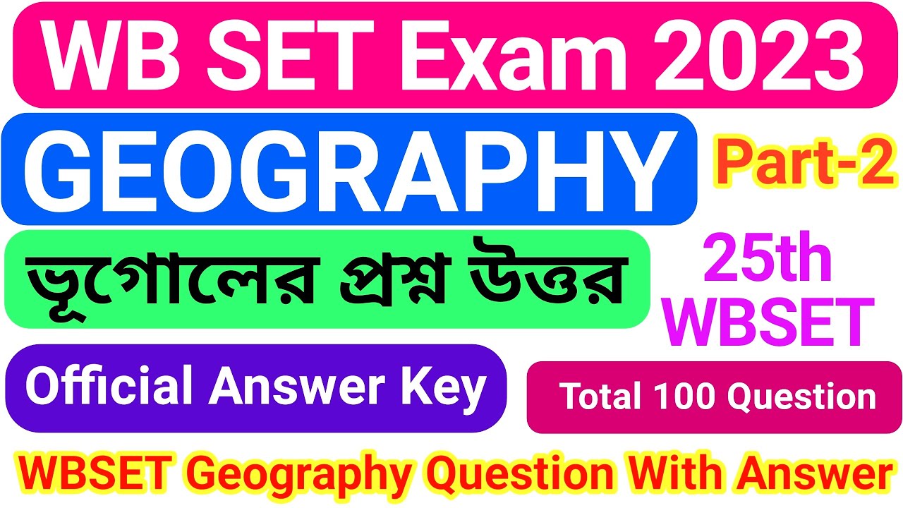 WB SET Exam 2023 GEOGRAPHY Official Answer Key Part-2 // 25th WBSET Exam // ভূগোলের প্রশ্ন ও উত্তর