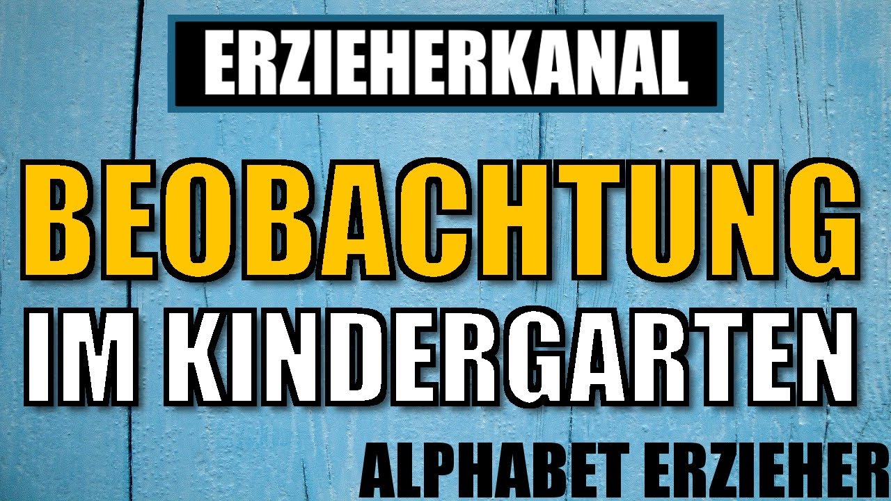 B wie Beobachtung - Kita Alphabet Playlist für Erzieher & Erzieherinnen | ERZIEHERKANAL