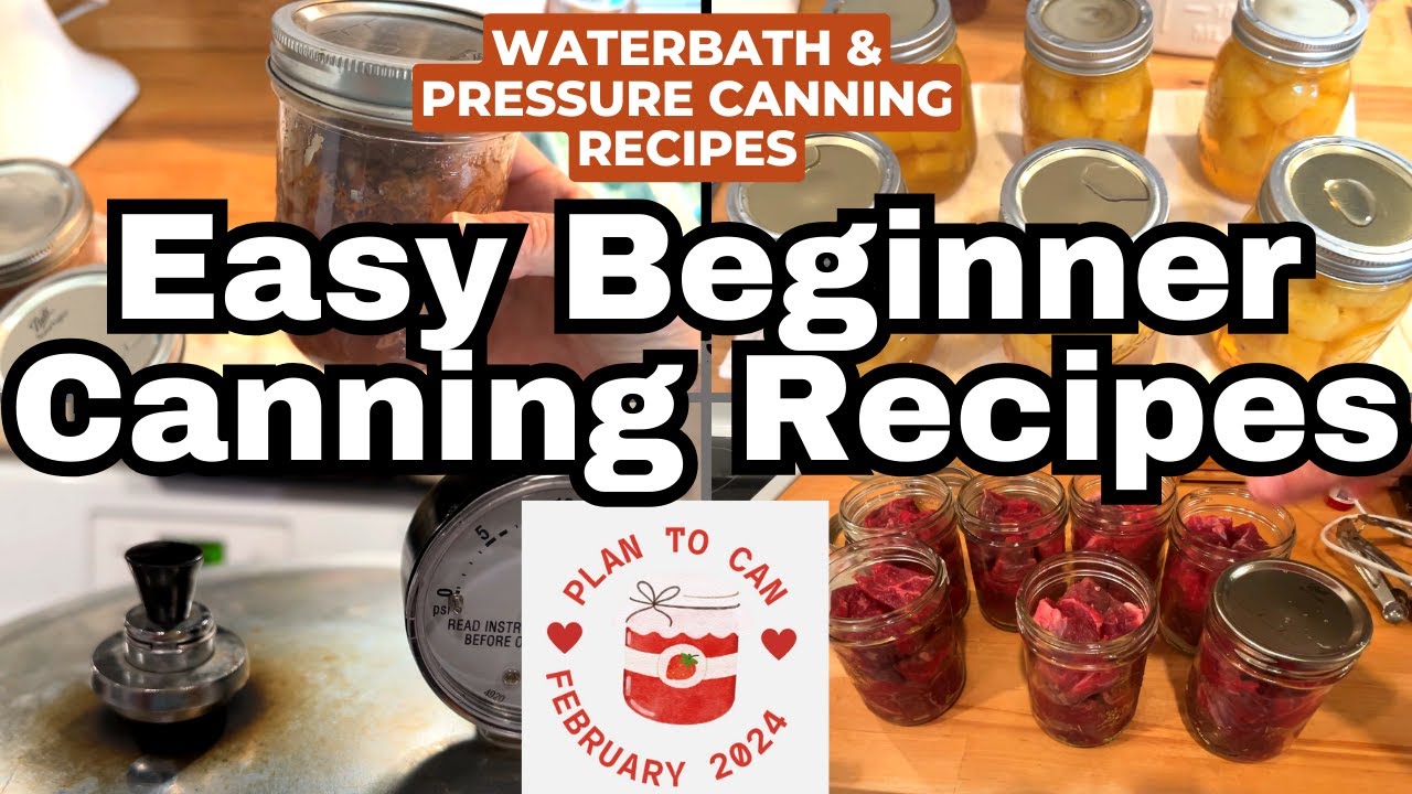 Learn How To Can! Easy Recipes To Start The Food Preservation Journey! Waterbath & Pressure Canning!