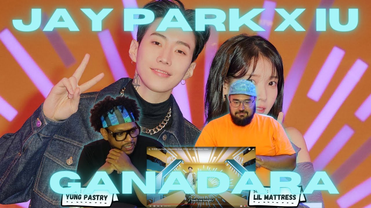 (Jay Park) - ‘GANADARA (Feat. 아이유 IU) MV Reaction