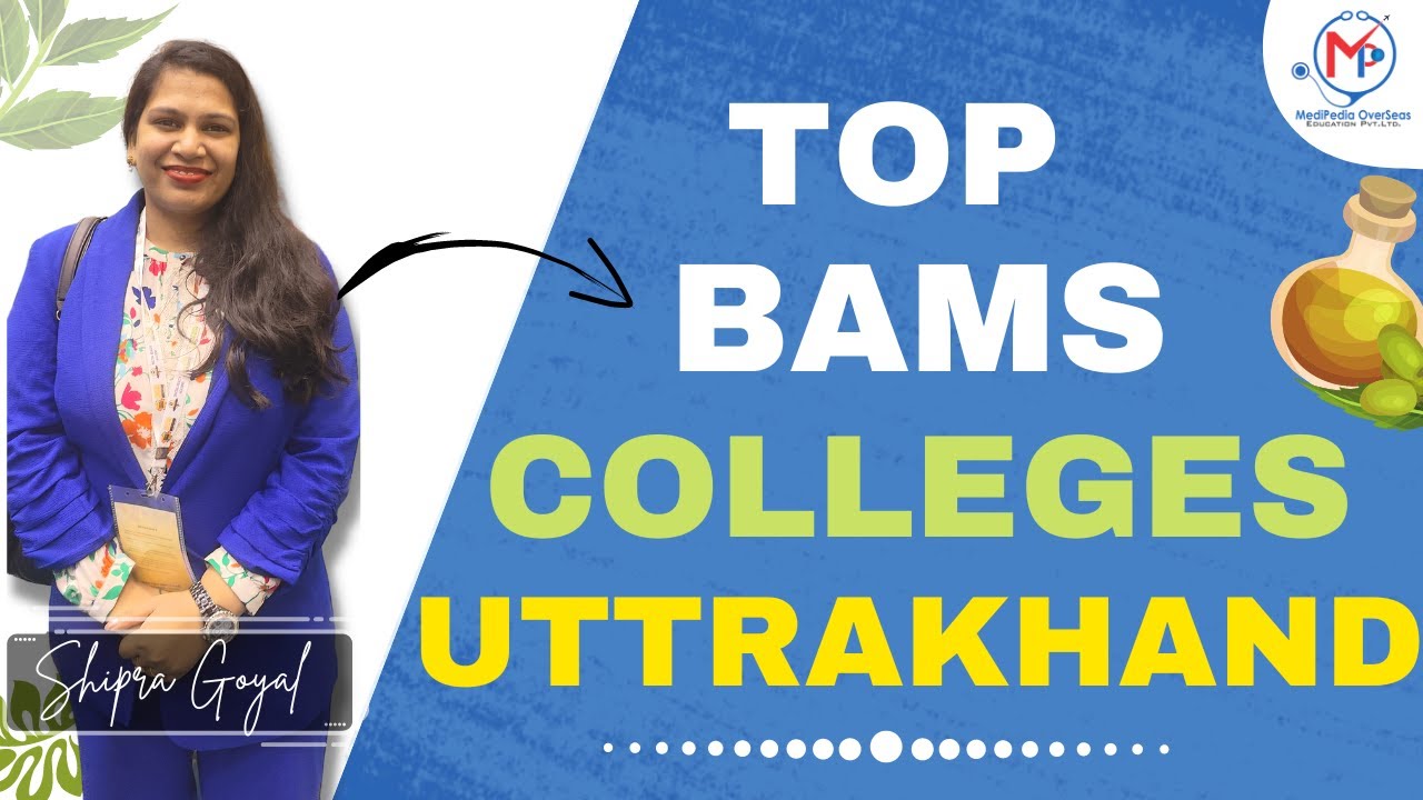 Top 10 BAMS Colleges in Uttrakhand | Low Fees BAMS Colleges in India