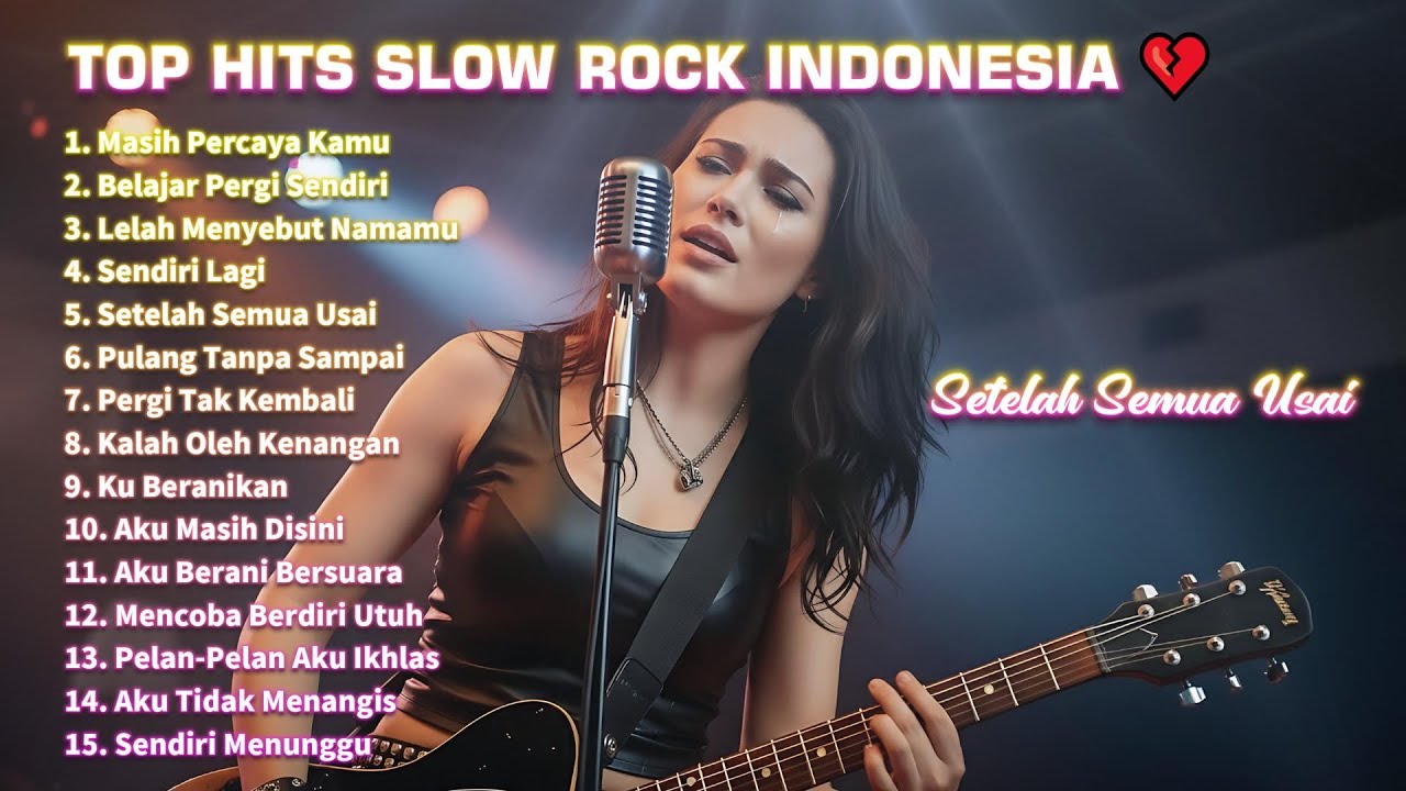 TOP HITS SLOW ROCK INDONESIA 💔 Setelah Semua Usai