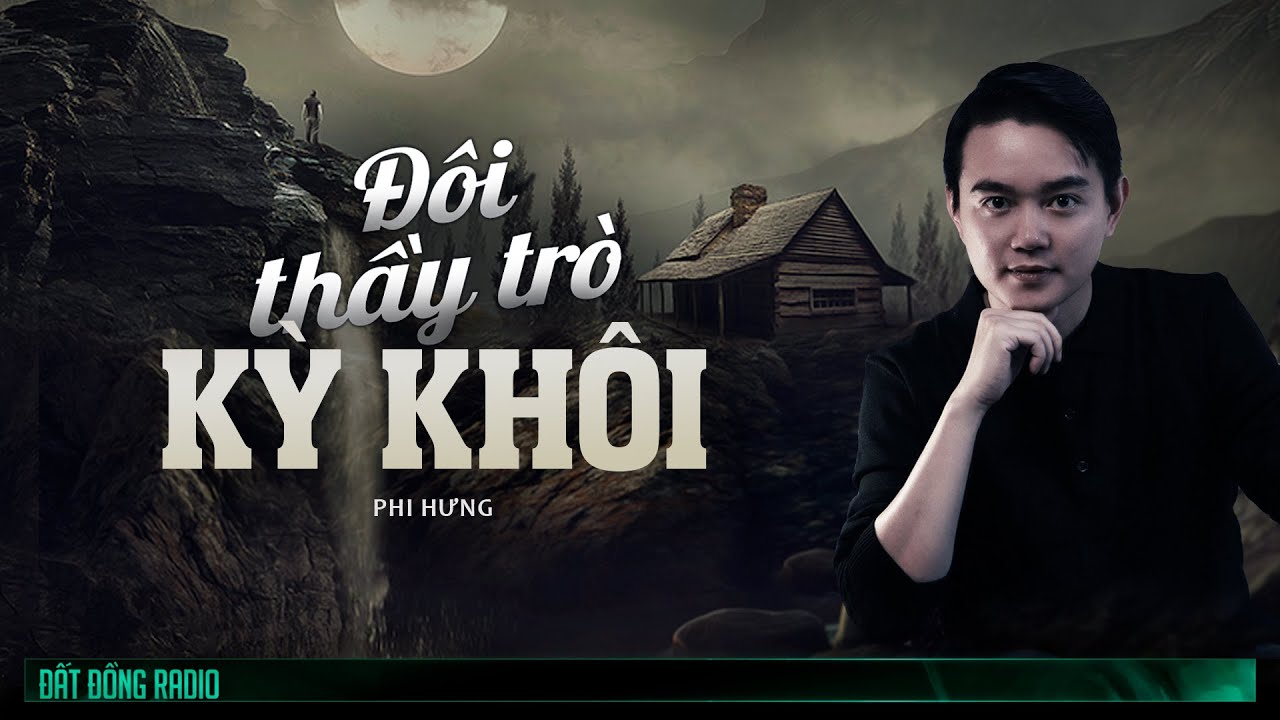 ĐÔI THẦY TRÒ KỲ KHÔI - Series truyện ma pháp sư "Tổ Sư Vinh" P1