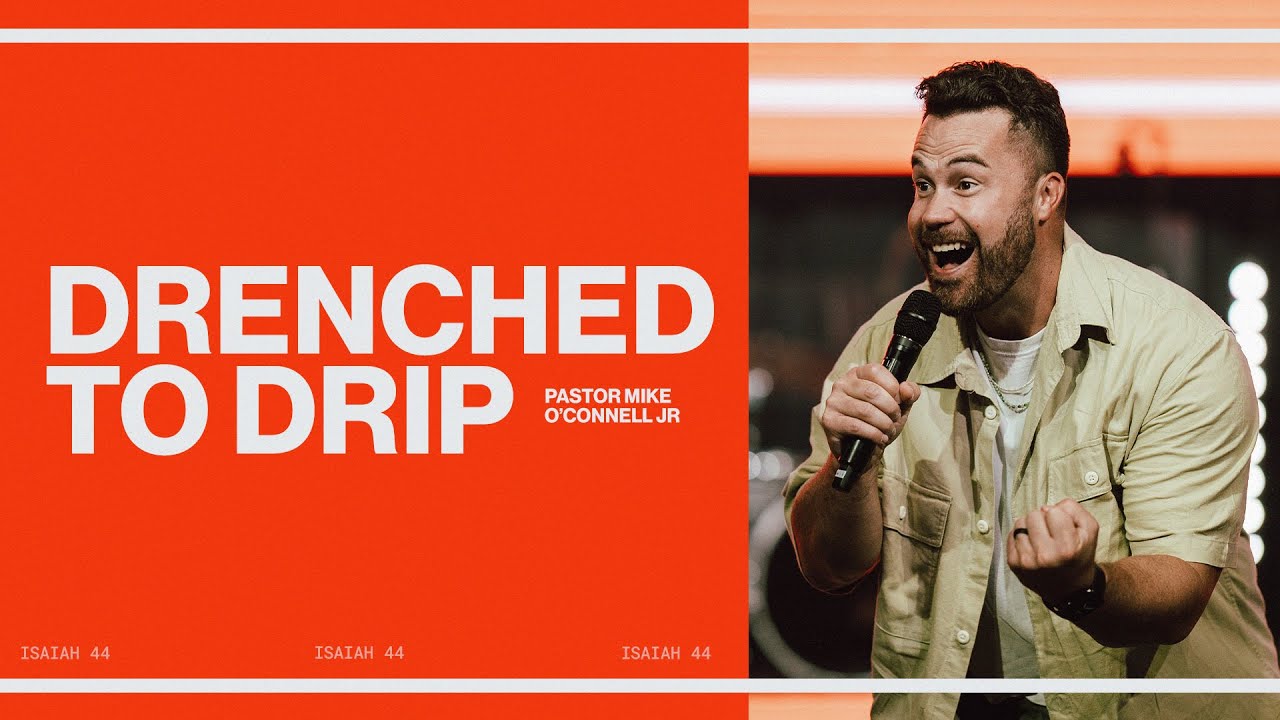 Drenched To Drip | Pastor Michael O'Connell | Love Church