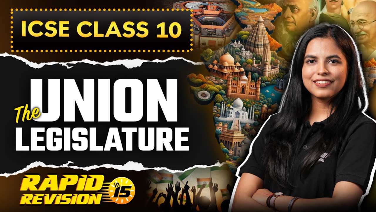 The Union Legislature |  PART 1 | Rapid Revision | ICSE Class 10 | Civics | Lok Sabha