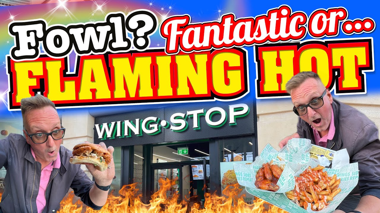 WINGSTOP UK Review. FOWL, FANTASTIC or FLAMING HOT!