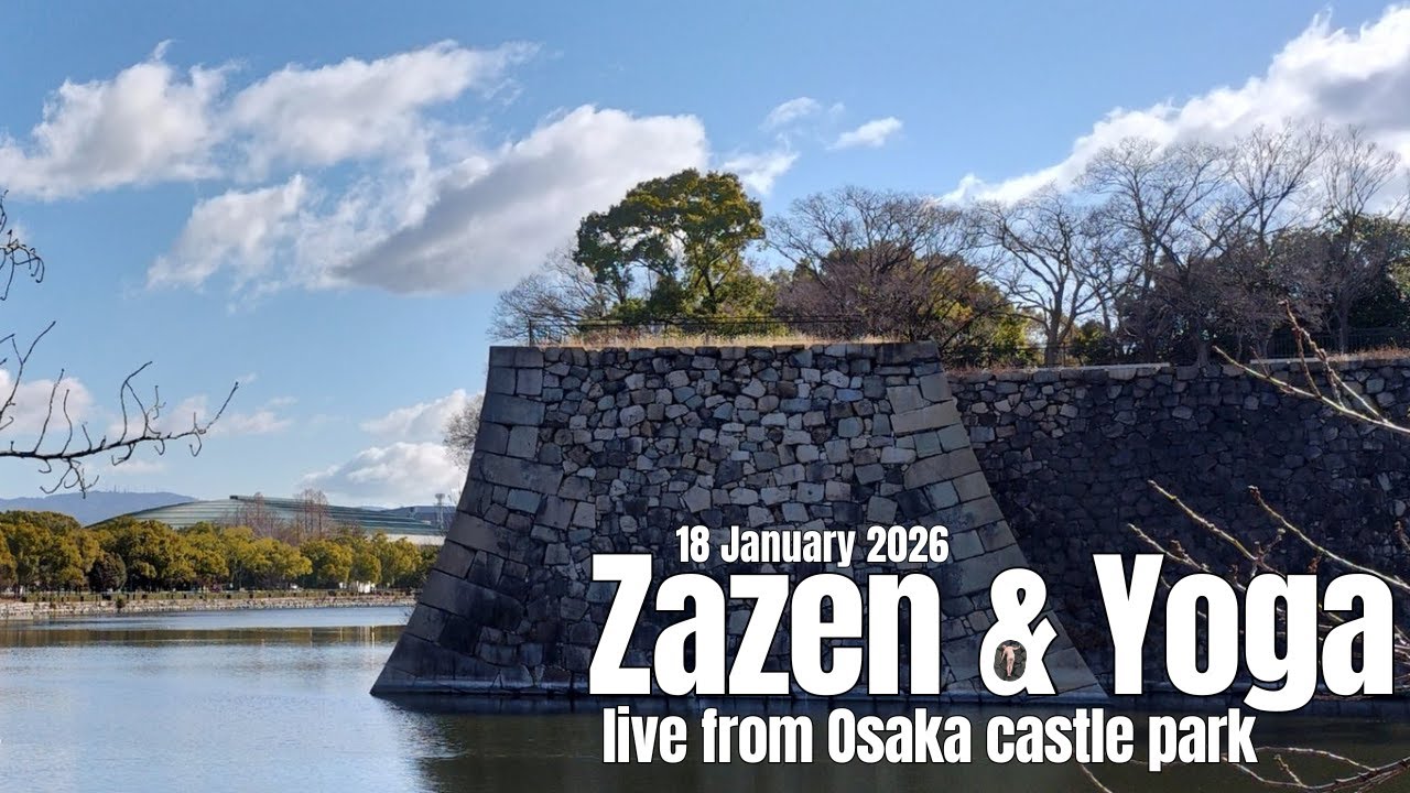 18 January 2026: Yoga & Zazen Live from Osaka Castle Park