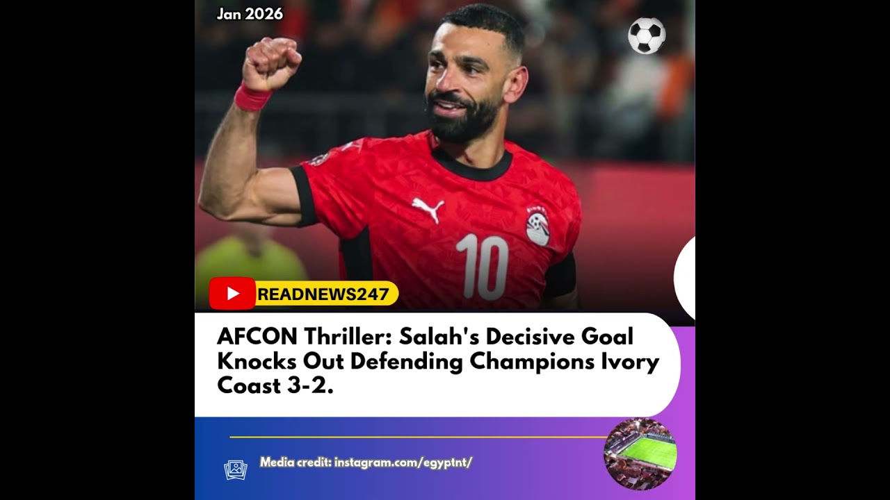 AFCON Thriller Salah's Decisive Goal Knocks Out Defending Champions Ivory Coast 3-2