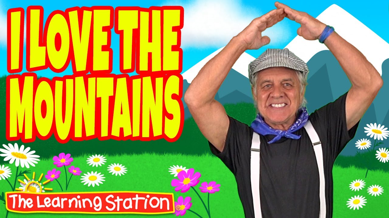 I Love the Mountains ♫ Inspirational Songs for Children ♫Kids Song by The Learning Station