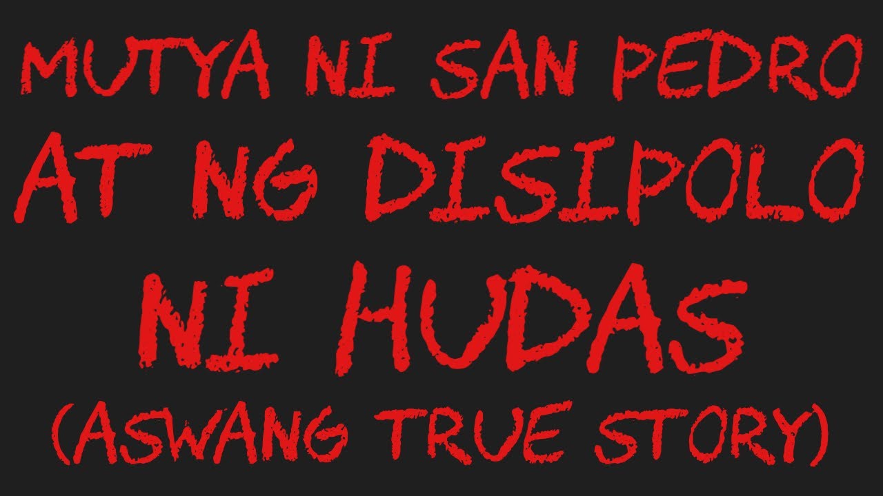 MUTYA NI SAN PEDRO AT NG DISIPOLO NI HUDAS (Aswang True Story)
