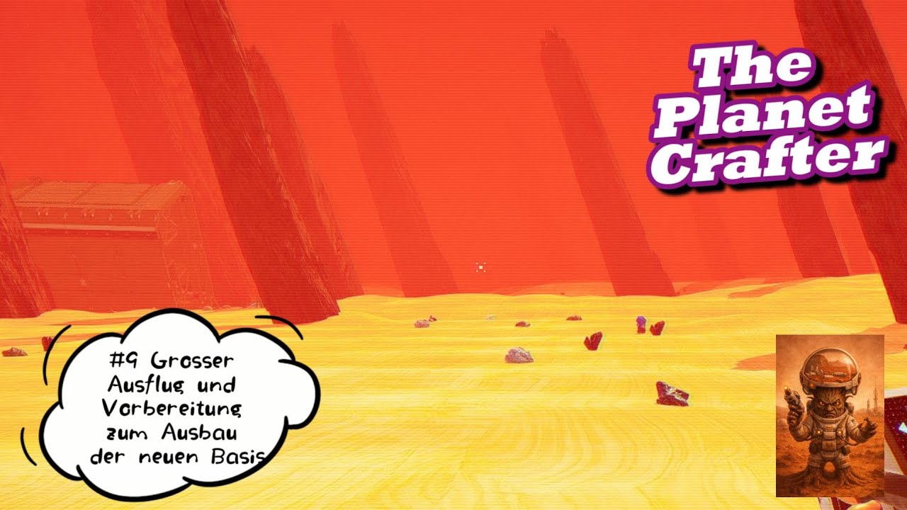 #9 The Planet Crafter - Großer Ausflug und Vorbereitung zum Ausbau der neuen Basis