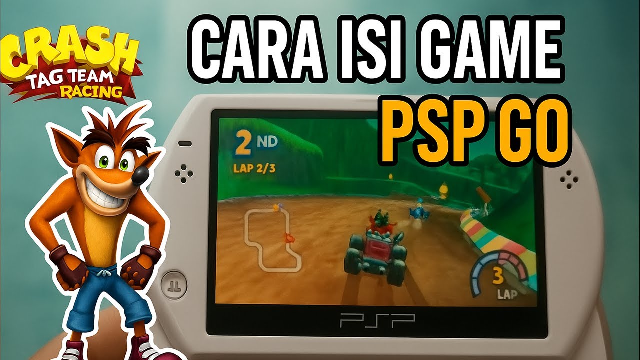 Cara Isi Game di PSP Go + Gameplay Crash Tag Team Racing