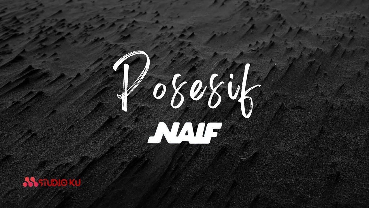 Naif - Posesif (Lirik)