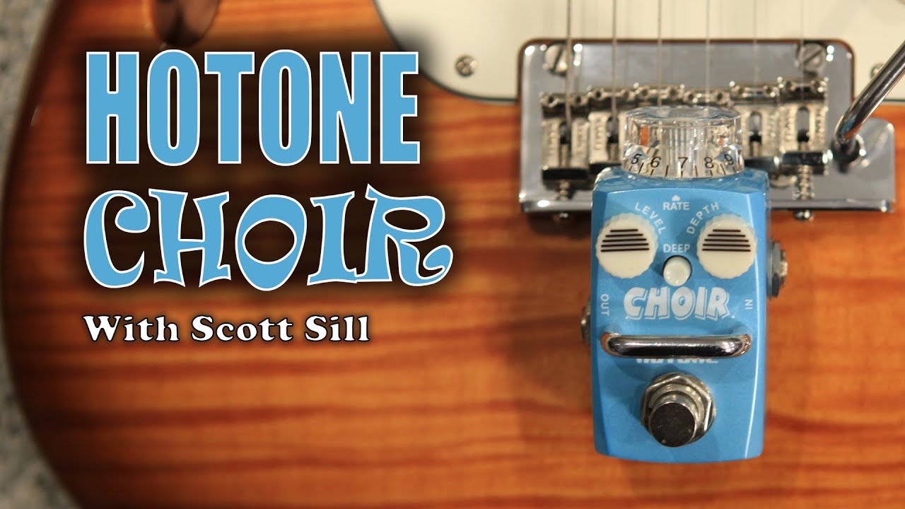 HOTONE - CHOIR - Analog Chorus Pedal Demo - With Scott Sill