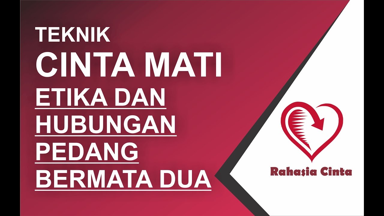 Teknik CINTA MATI Part 18 | Etika Dan Hubungan Pedang Bermata Dua