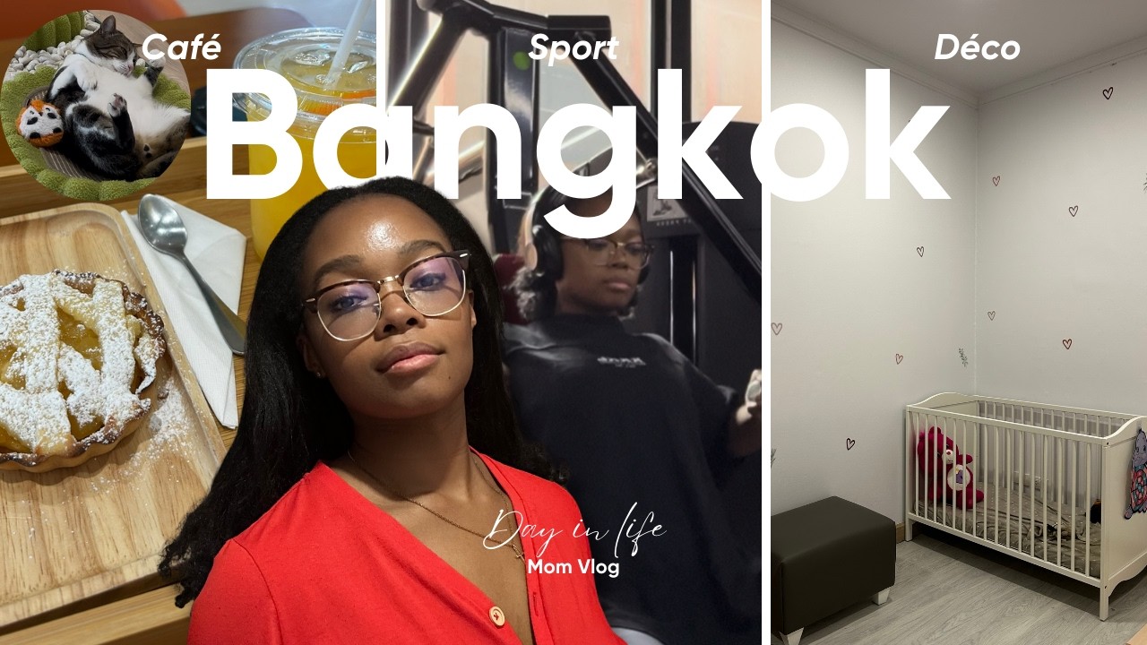 Vie de maman à Bangkok 🇹🇭 : journée mère-fille entre musculation, café et décoration de chambre 🌿