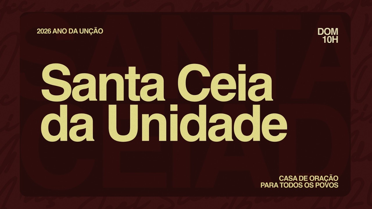 CULTO DE SANTA CEIA DA UNIDADE + BATISMO (MANHÃ) | 08/03/2026