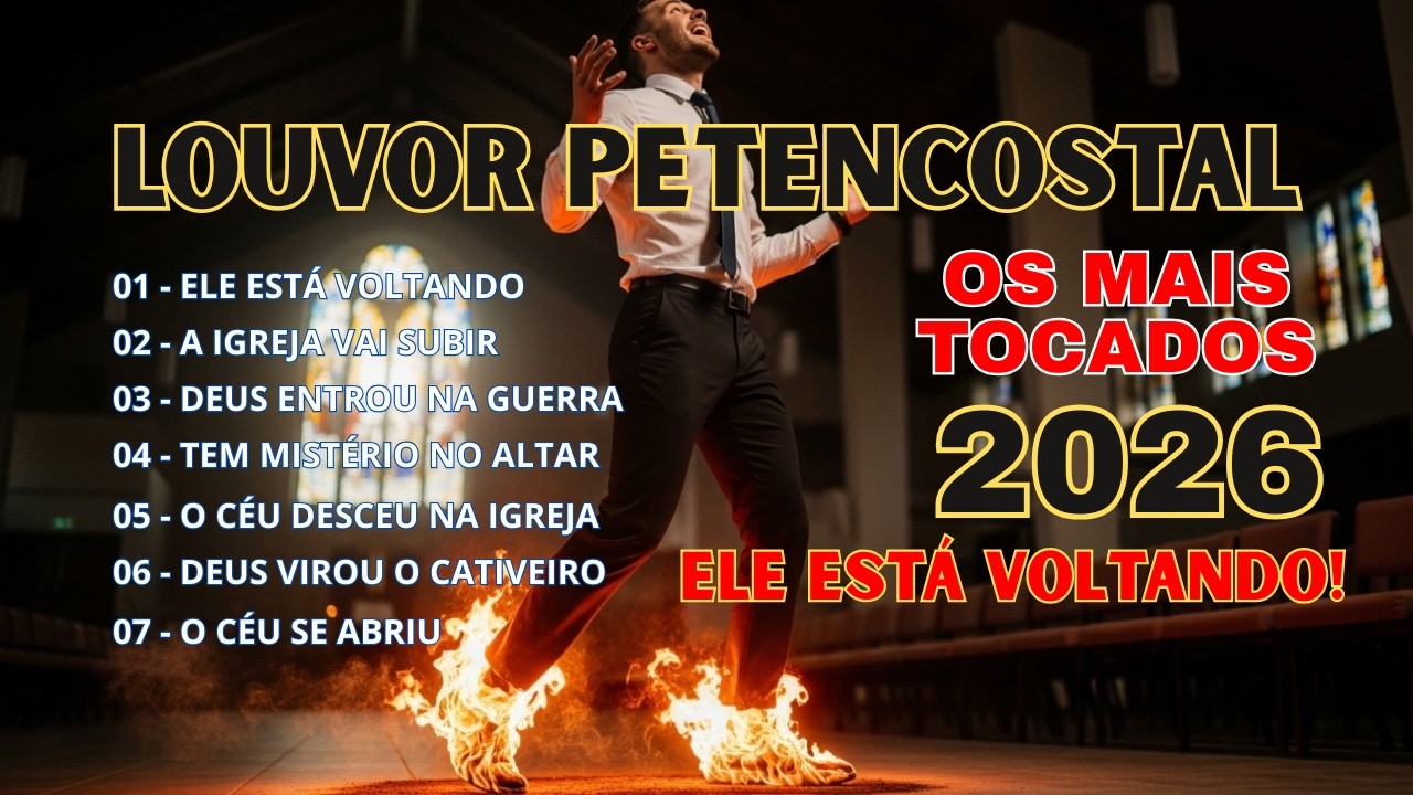CORINHOS DE FOGO PENTECOSTAIS🔥OS MAIS TOCADOS 2026 | AVIVAMENTO, VITÓRIA E PODER
