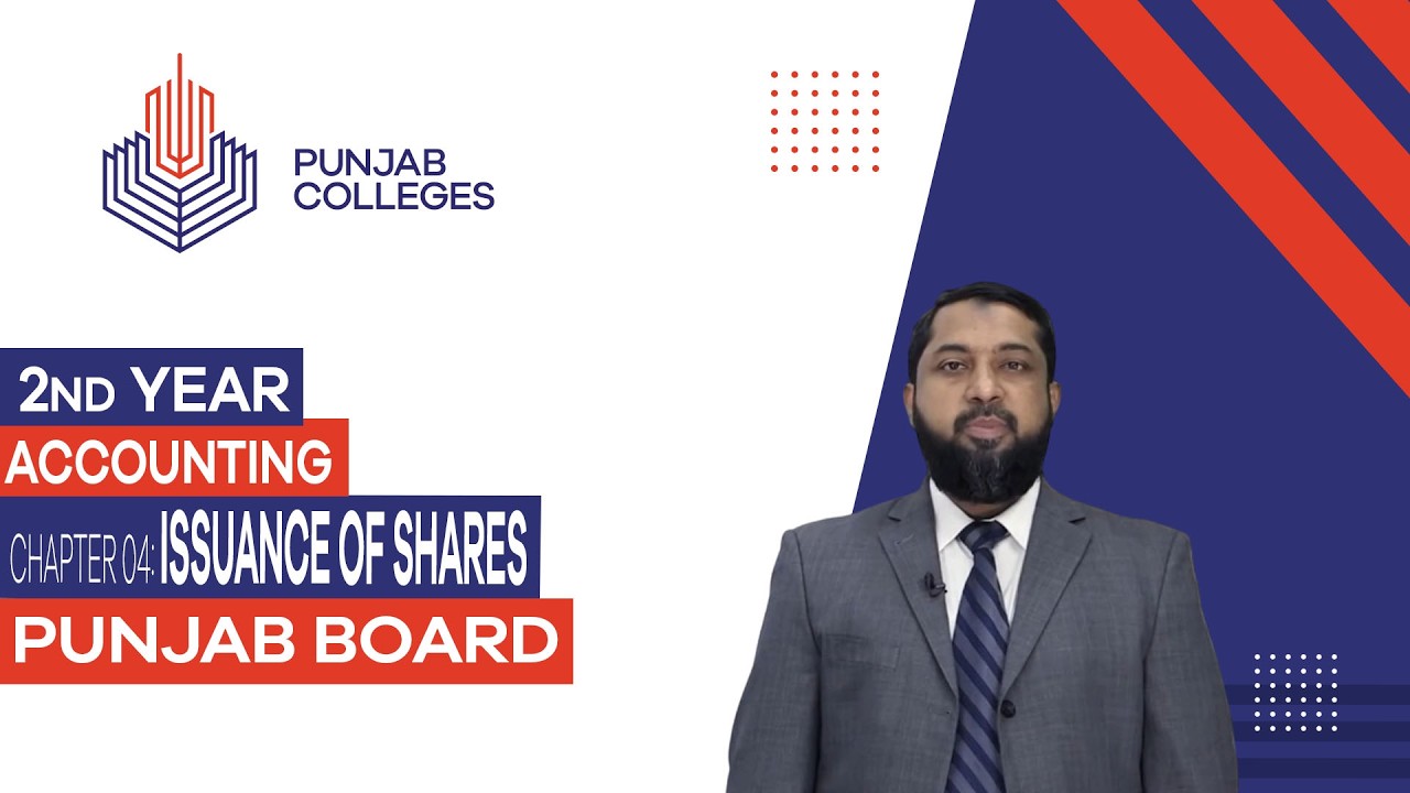 PGC Lectures-Inter Part II-Punjab Board-Accounting - Chapter 04 - Issuance of Shares