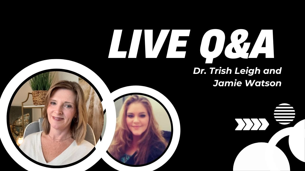 Live Q&A with Dr. Trish Leigh and Jamie Watson