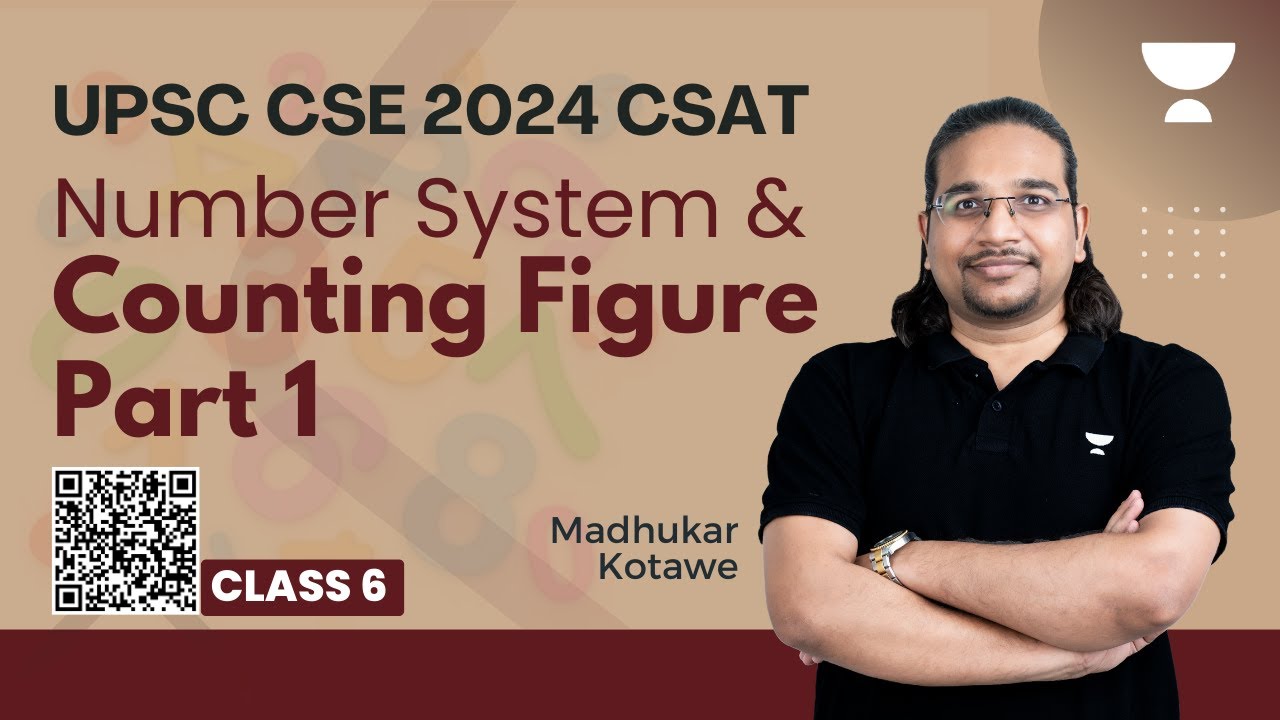 CSAT UPSC 2024 | Counting Figure Part 1 & Number System Part 6 | Class 6 | By Madhukar Kotawe