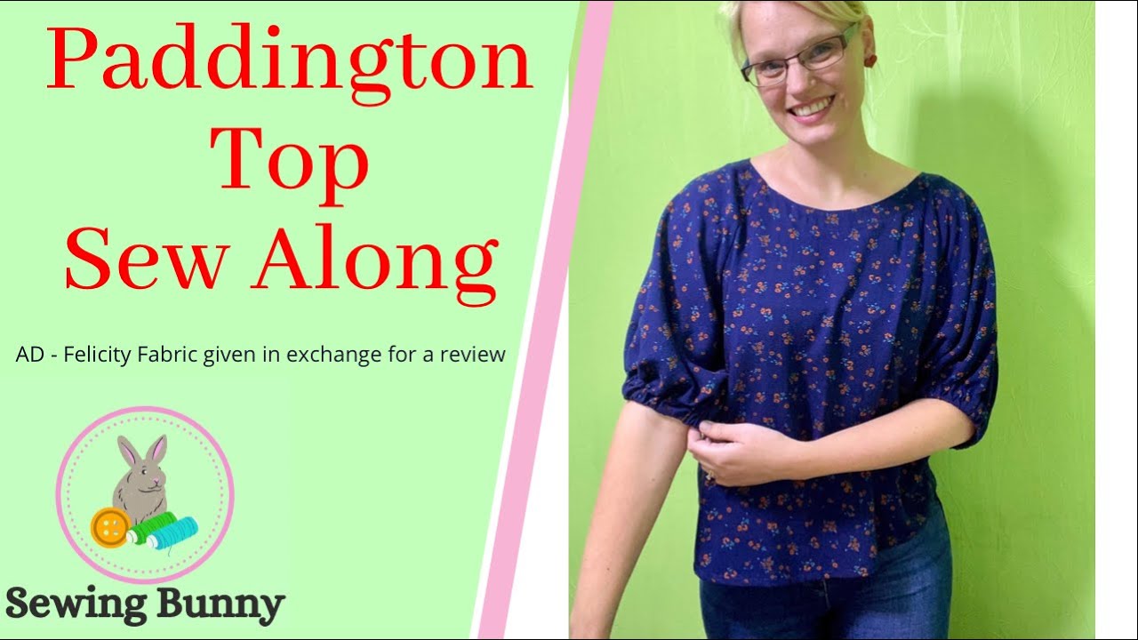Paddington Top Sew Along  - Felicity Fabrics Vlog