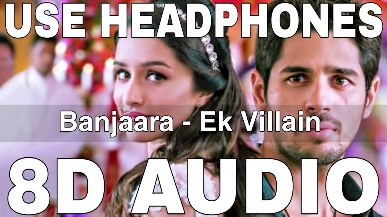 Banjaara (8D Audio) || Ek Villain || Mohammad Irfan || Sidharth Malhotra, Shraddha Kapoor
