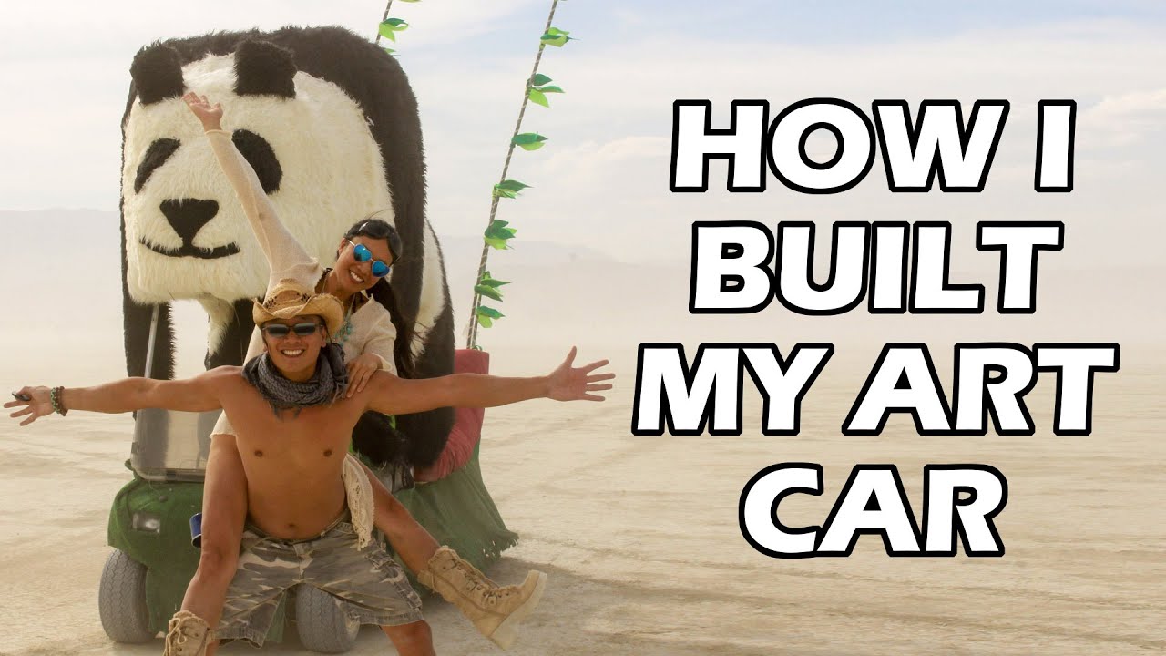 Burning Man: How to make an Art Car or Mutant Vehicle