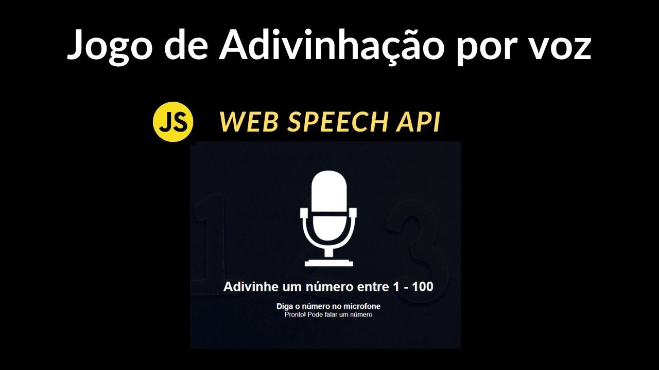 Como criar um Jogo de Adivinhação com Reconhecimento de Voz (JavaScript & Web Speech API)