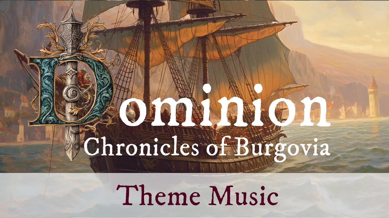 Dominion: Chronicles of Burgovia Theme Music