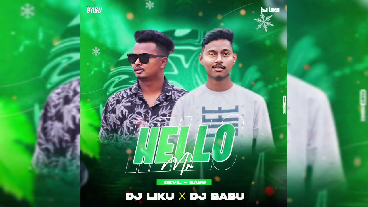 HELLO MR - DEVIL BASS || DJ LIKU X DJ BABU || FAST REMIX 