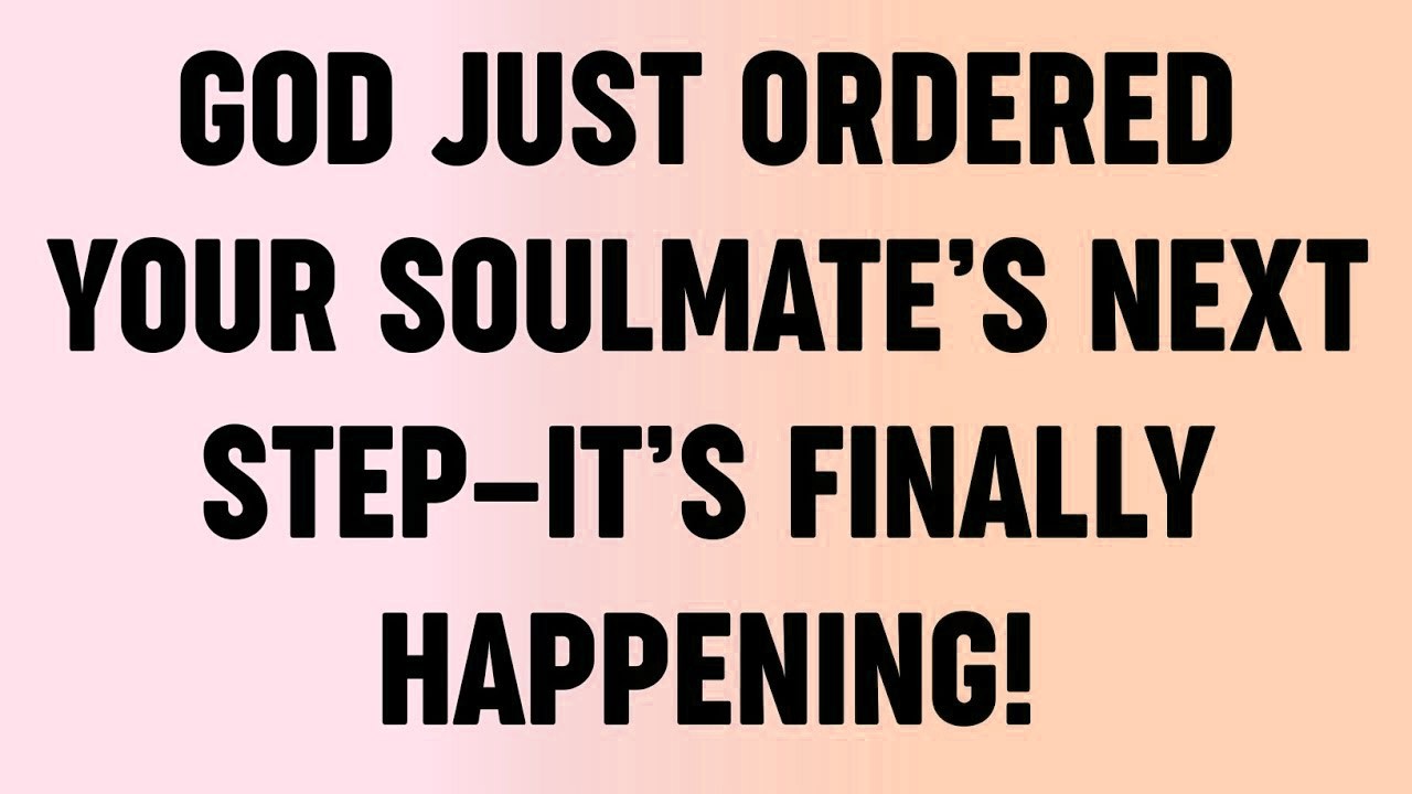 💸God just Ordered Your Soulmate's Next Step   It's Finally Happening!
