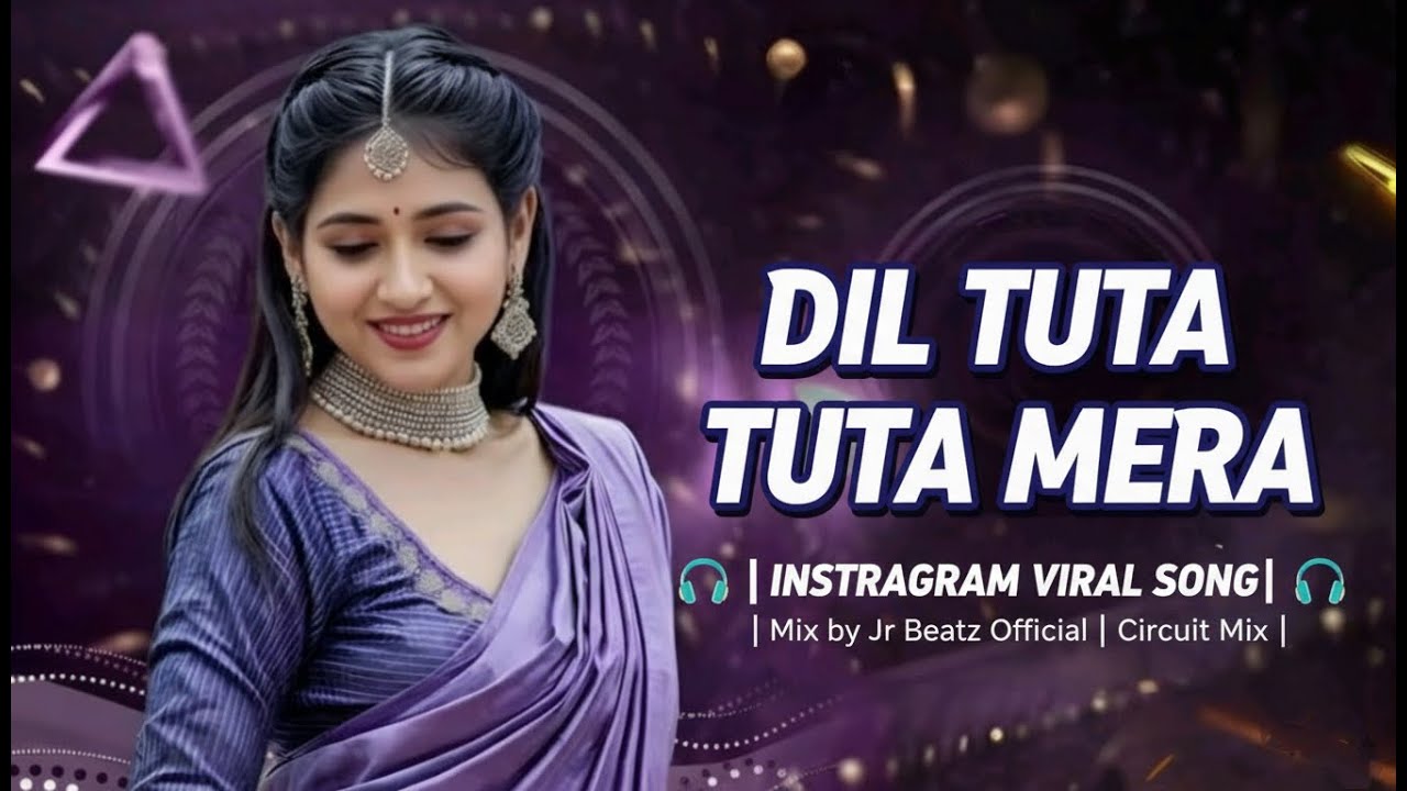 DIL TUTA TUTA MERA | INSTAGRAM VIRAL SONG | MIX BY JR BEATZ OFFICIAL FROM BENGAL | CIRCUIT MIX