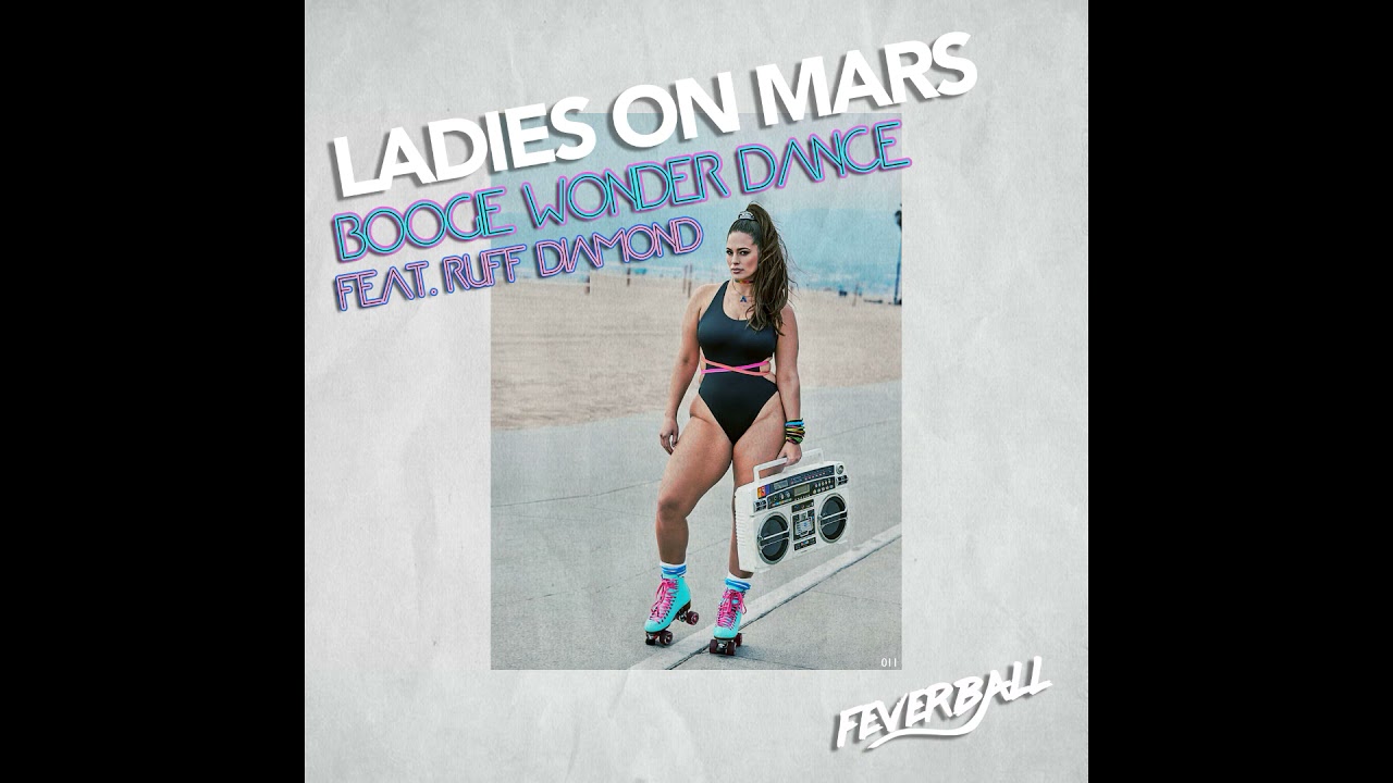 Ladies On Mars feat  Ruff Diamond - Boogie Wonder Dance (Feverball)