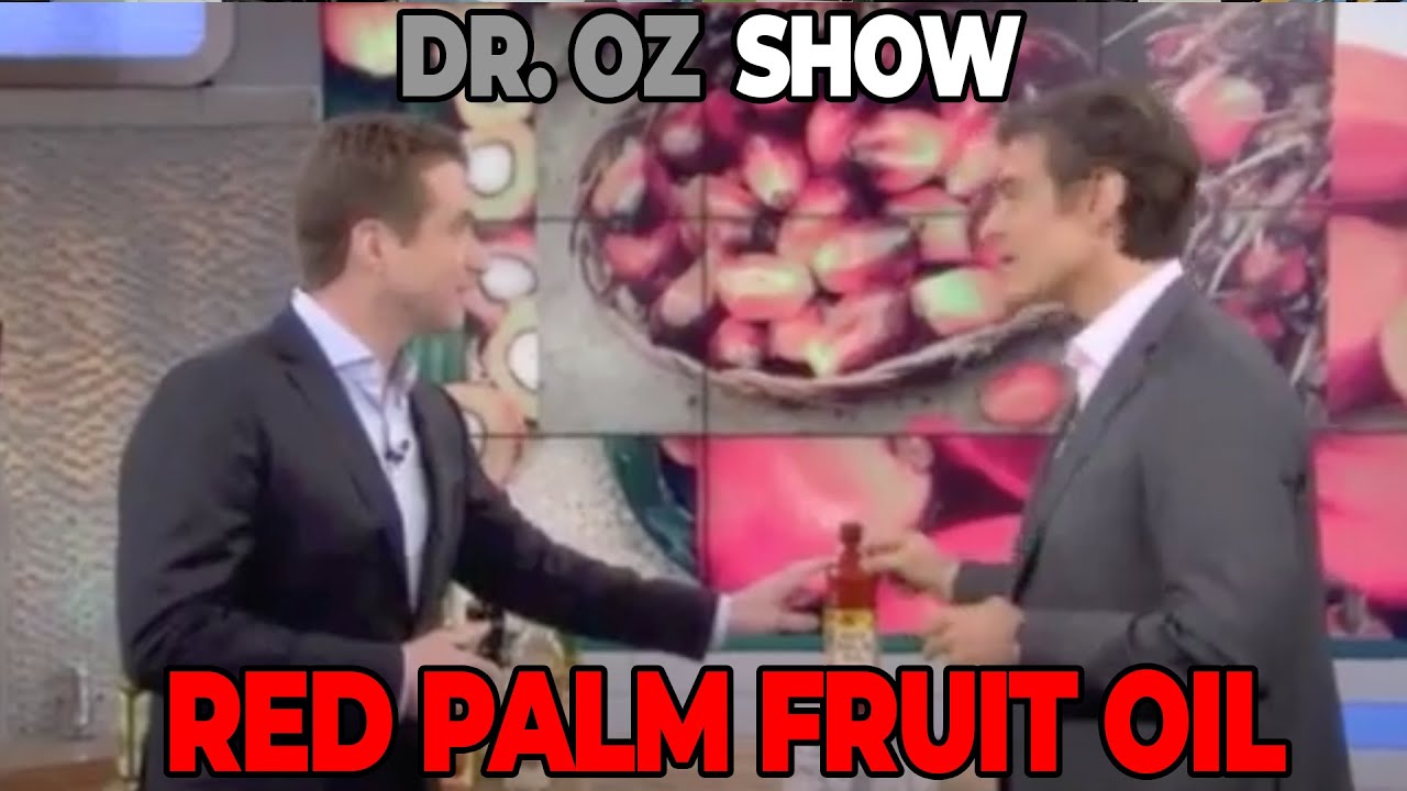 The Dr Oz Show | Red Palm Fruit Oil