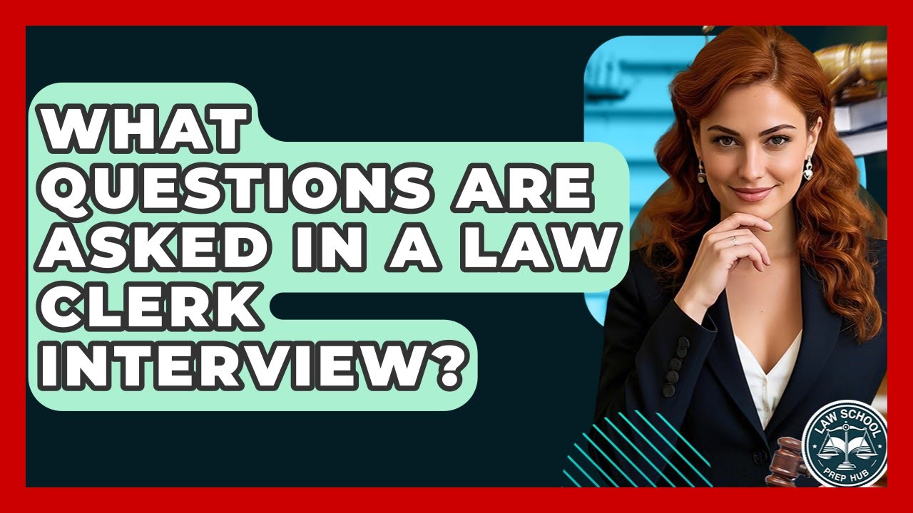 What Questions Are Asked In A Law Clerk Interview? - Law School Prep Hub