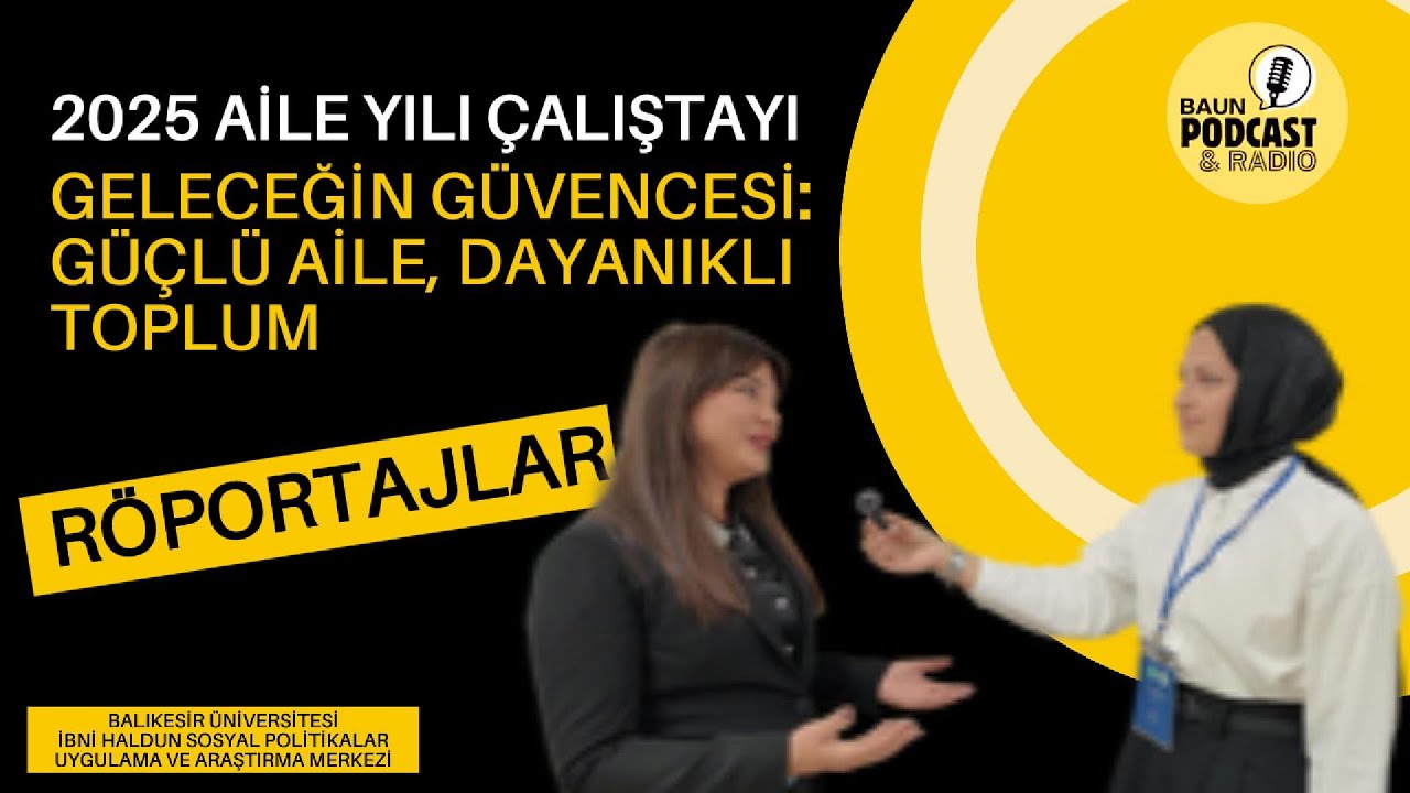 2025 AİLE YILI ÇALIŞTAYI - BALIKESİR ÜNİVERSİTESİ