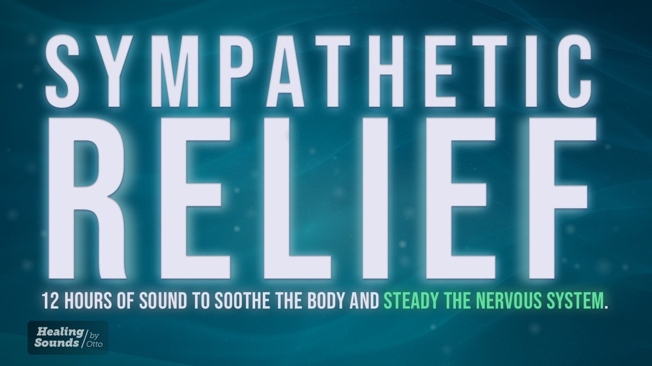 Sympathetic Relief ✨ | 12 HOURS + BLACK SCREEN | Calm Stress Response & Nervous System Support
