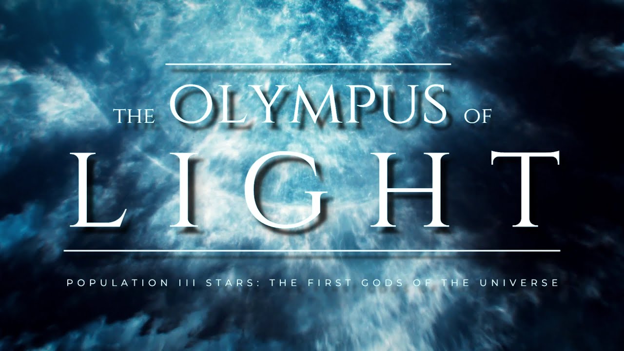 THE OLYMPUS OF LIGHT 🔵 The Primordial Gods | Population III Stars: The First Stellar Generation?
