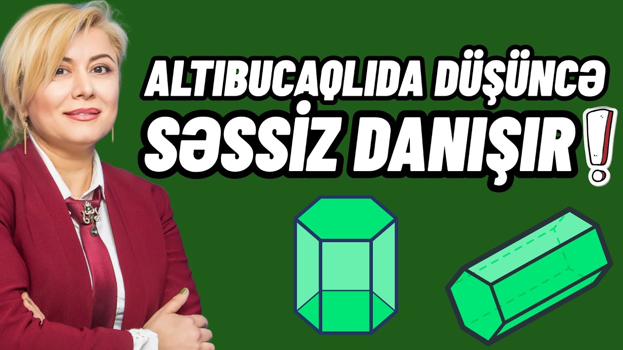 Altıbucaqlı Prizmanın Səthi və Həcmi – Asan və Aydın İzah!