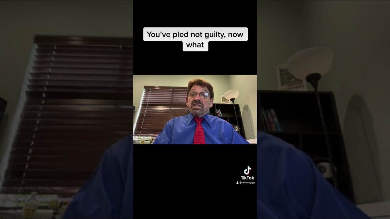 You pled not guilty, now what?