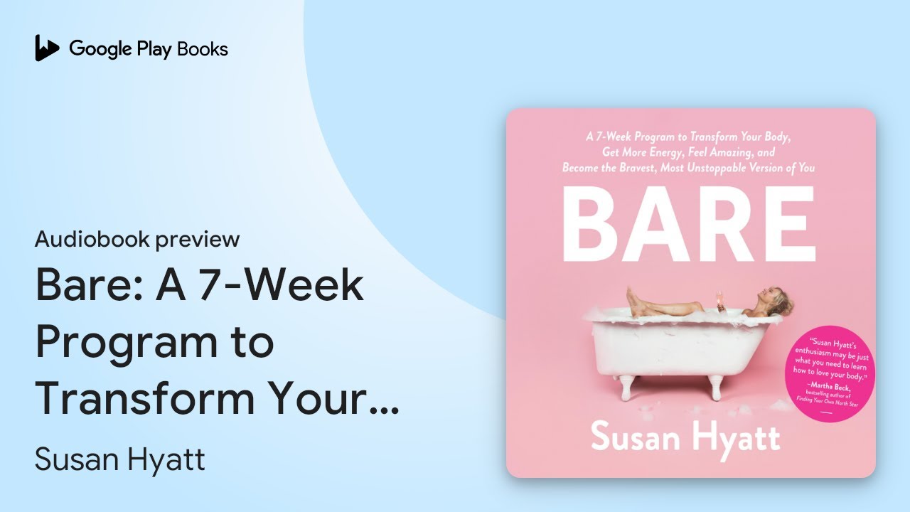 Bare: A 7-Week Program to Transform Your Body,&hellip; by Susan Hyatt &middot; Audiobook preview