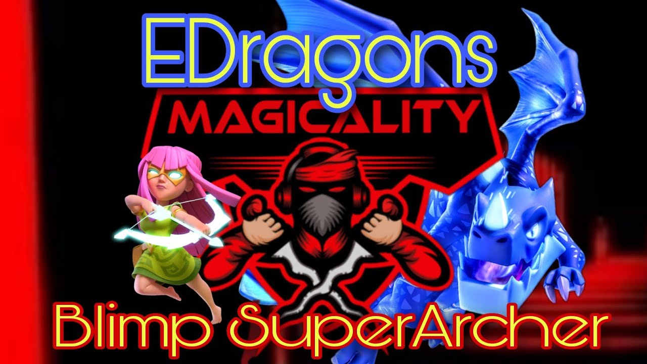 COC TH15 BlimpArcher EDragons Legend Attacks, MAGICALITY feat  