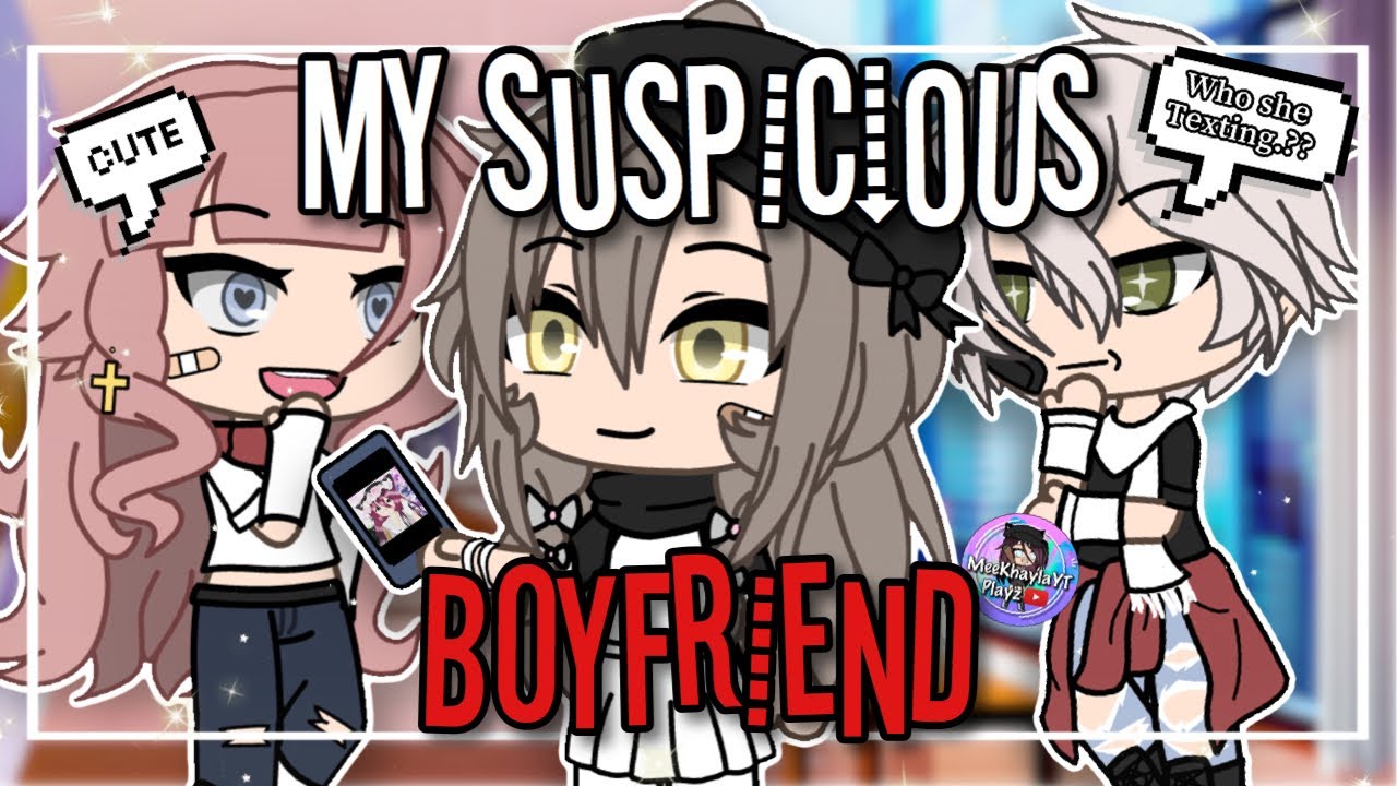 My Suspicious Boyfriend | Gacha Life Mini movie | GLMM
