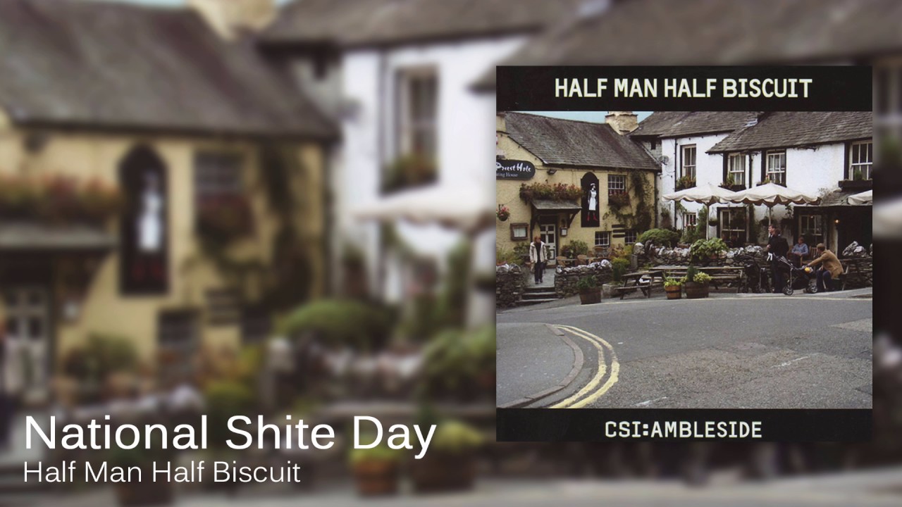 Half Man Half Biscuit - National Shite Day [Official Audio]