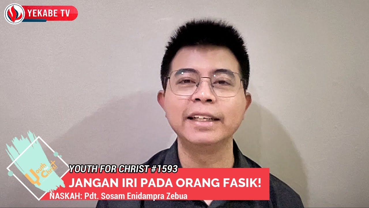 YOUTH FOR CHRIST 1593 - JANGAN IRI PADA ORANG FASIK!