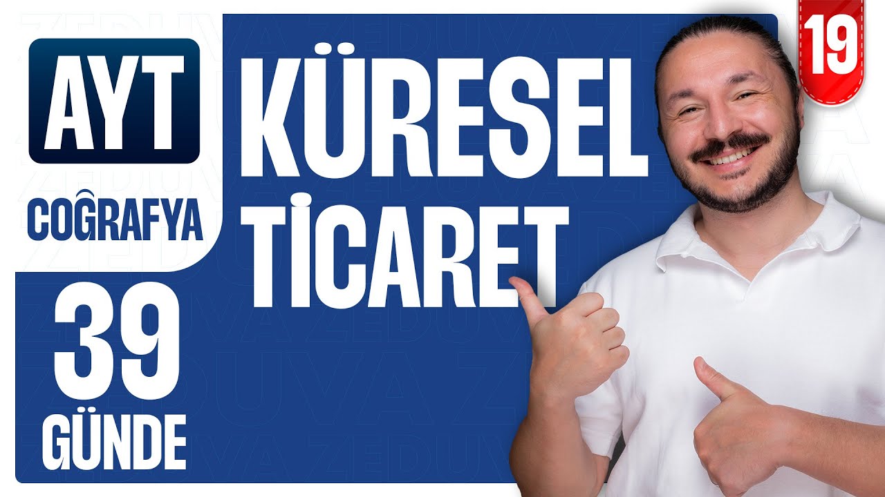 Küresel Ticaret konu anlatımı ve soru çözümü | 39 GÜNDE AYT COĞRAFYA KAMPI 2026 | 11.sınıf coğrafya